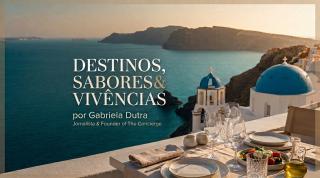 DESTINOS, SABORES & VIVÊNCIAS